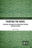 Painting the Novel: Pictorial Discourse in Eighteenth-Century English Fiction 0815352921 Book Cover