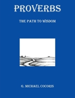 Proverbs: The Path to Wisdom 1948474107 Book Cover