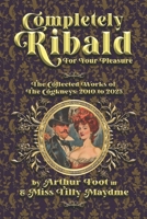 Completely Ribald For Your Pleasure: The Collected Works of the Cogkneys 2010-2025 1326606514 Book Cover
