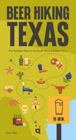 Beer Hiking Texas: The Tastiest Way to Discover the Lone Star State 3039641514 Book Cover