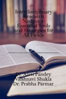 Interdisciplinary Research Navigator: Essential Tools and Strategies for All Fields B0G1ZDMP8P Book Cover