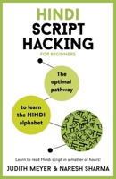 Hindi Script Hacking: The Optimal Pathway to Learn the Hindi Alphabet 1473680069 Book Cover