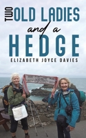 Two Old Ladies and a Hedge 1398444324 Book Cover