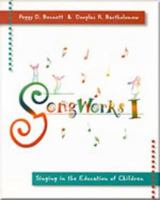 Songworks I: Singing in the Education of Children (Music) 0534513271 Book Cover