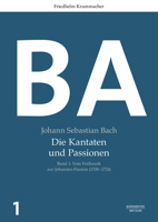 Johann Sebastian Bach: Die Kantaten und Passionen: Band 1: Vom Frühwerk zur Johannes-Passion (1708–1724). Band 2: Vom zweiten Jahrgang zur Matthäus-Passion (1724–1729) 3476045889 Book Cover