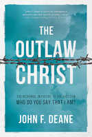 The Outlaw Christ: The Response, in Poetry, to the Question: Who Do You Say That I Am? 1782183663 Book Cover