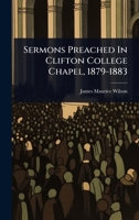 Sermons Preached In Clifton College Chapel, 1879-1883 102448372X Book Cover