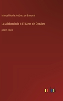 La Alabardada ó El Siete de Octubre: poem epico (Spanish Edition) 3368057537 Book Cover
