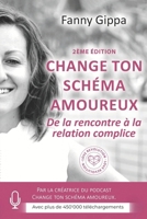 Change ton schéma amoureux: De la rencontre à la relation épanouie. 283994880X Book Cover