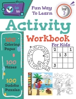 Fun Way To Learn Activity Workbook For Kids: Cool And Fun Mega Puzzles Book,100 Mazes,100 Coloring Pages,100 Sudoku Puzzles, Holiday Activity Book for B08CWM8TC4 Book Cover