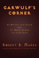 Garwulf's Corner: An Odyssey Into Diablo and the World Beyond the Video Game 192753710X Book Cover