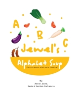 Jewel's Alphabet Soup: Can you guess what we're cooking? B0BGKTJGV1 Book Cover