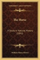The Horse; a Study in Natural History 0548825556 Book Cover
