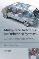 Multiplexed Networks for Embedded Systems: CAN, LIN, FlexRay, Safe-by-Wire... 0470034165 Book Cover