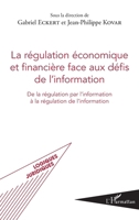 La régulation économique et financière face aux défis de l'information: De la régulation par l'information à la régulation de l'information (Logiques Juridiques) (French Edition) 2343151458 Book Cover