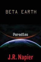 Beta Earth: Paradise 1530210771 Book Cover