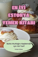 En IyI Estonya Yemek KItabi (Turkish Edition) 1836879970 Book Cover