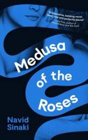 Medusa of the Roses: 'a Powerful Debut ... Unflinching and Bold' Observer 1800816375 Book Cover