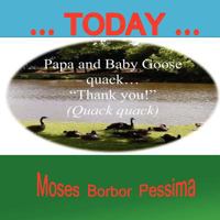 ... Today ...: Papa and Baby Goose Quack Thank You! 1481123866 Book Cover