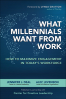 What Millennials Want from Work: How to Maximize Engagement in Today's Workforce: How to Maximize Engagement in Today's Workforce 0071842675 Book Cover
