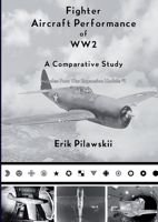 Fighter Aircraft Performance of WW2 1471040631 Book Cover
