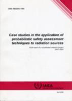 Case Studies in the Application of Probabilistic Safety Assessment Techniques T Radiation Sources (Iaea-tecdoc) 920104206X Book Cover