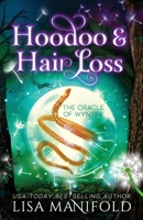 Hoodoo & Hair Loss: A Paranormal Women's Fiction Novel (The Oracle of Wynter) 1945878304 Book Cover