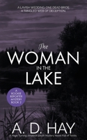 The Woman in the Lake: A Page-Turning Amateur Sleuth Mystery Novel Full of Twists (Rookie Reporter Amateur Sleuth Mystery) 1916609317 Book Cover