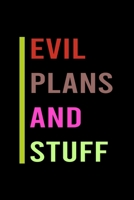 Evil Plans And Stuff: Funny Office Notebook/Journal 6x9 Lined 120 pages, Journal For Women,Men,Boss,: Journal 6x9 Lined 120 pages For Coworkers, Colleagues, Students, Friends, Office Gag Gift 1674587597 Book Cover