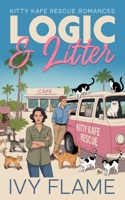 Logic & Litter: A Grumpy/Sunshine Age-Gap Romance (Kitty Kafe Rescue Romances) B0GCV78TBG Book Cover
