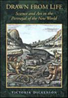 Drawn from Life: Science and Art in the Portrayal of the New World 0802080731 Book Cover