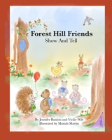 Forest Hill Friends: Show and Tell B0C87F3VD7 Book Cover