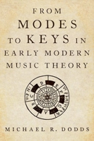 From Modes to Keys in Early Modern Music Theory 0199338159 Book Cover