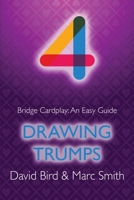 Bridge Cardplay: An Easy Guide - 4. Drawing Trumps 177140230X Book Cover