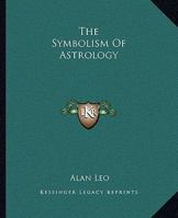 Symbolism and Astrology: An Introduction to Esoteric Astrology 1596056142 Book Cover
