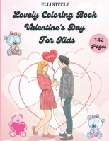 Lovely Coloring Book Valentine's Day For Kids: Amazing and Big Coloring Pages for Kids And Toddlers Valentine's Day, One-Sided Printing, A4 Size, Prem B08VYBNDF5 Book Cover