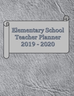 Elementary School Planner 2019-2020: Student List - Yearly Calendar - Another for Federal Holidays -  64Pgs - Monthly - Weekly Goals - August through July - Gray 1692381466 Book Cover