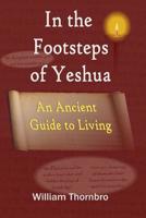 In the Footsteps of Yeshua: An Ancient Guide to Living 1984183044 Book Cover