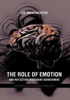 The Role of Emotion and Reflection in Student Achievement: (The Frontal Lobe/ Amygdala Connection) 1467877166 Book Cover