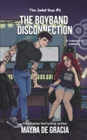 The Boyband Disconnection: An Enemies with Benefits, Workplace, Fangirl x Celebrity, Rockstar Romance. (Jaded Boys) B0H41BQLJ4 Book Cover