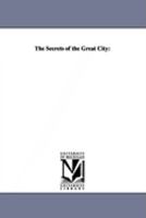 The Secrets of the Great City 1425565298 Book Cover