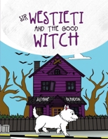 Sir Westieti and The Good Witch B0G63GMS7C Book Cover