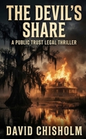 The Devil's Share: A Public Trust Legal Thriller B0G6T8SGJD Book Cover