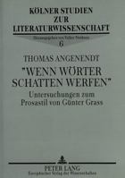 «Wenn Woerter Schatten Werfen»: Untersuchungen Zum Prosastil Von Guenter Grass 3631474415 Book Cover