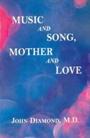 Music and Song, Mother and Love 1890995339 Book Cover