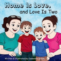 Home Is Love, and Love Is Two B0GTVWNLNW Book Cover