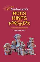 Grandma Lorna's Hugs, Hints and Happiness 9650717846 Book Cover