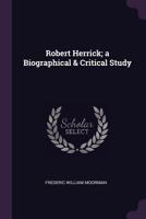 Robert Herrick, a biographical and critical study 1019224851 Book Cover