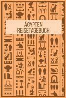 �gypten Reisetagebuch: �gypten Tagebuch zum Selberschreiben - 120 Seiten, Dot Grid - Geschenkidee f�r �gypten Fans - Format 6x9 DIN A5 - Soft cover matt 1073003949 Book Cover
