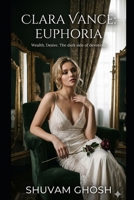 Clara Vance: Euphoria: A toxic love story B0GXK5Y5BG Book Cover
